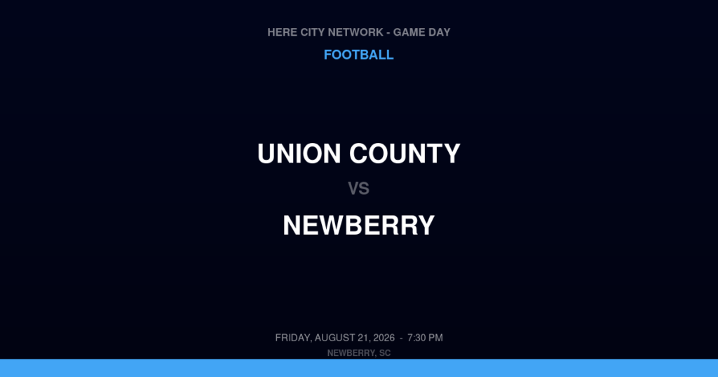 Union County vs. Newberry — Football Game Day — Newberry, SC — Aug 21, 2026